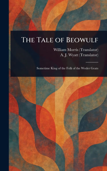 The Tale of Beowulf - (Hardback or Cased Book)
