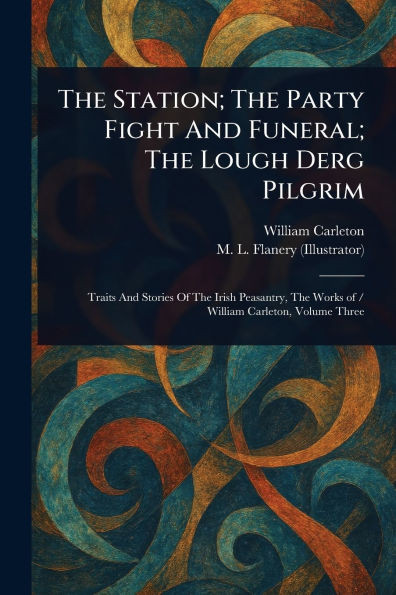 The Station; The Party Fight And Funeral; The Lough Derg Pilgrim - (Paperback or Softback)