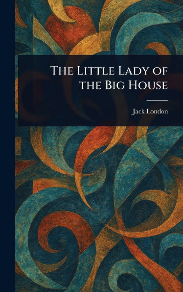 The Little Lady of the Big House - (Hardback or Cased Book)