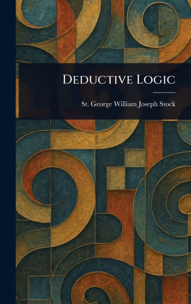 Deductive Logic - (Hardback or Cased Book)