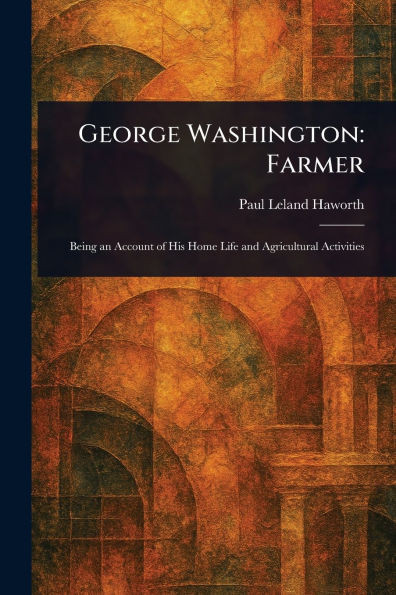 George Washington: Farmer - (Paperback or Softback)
