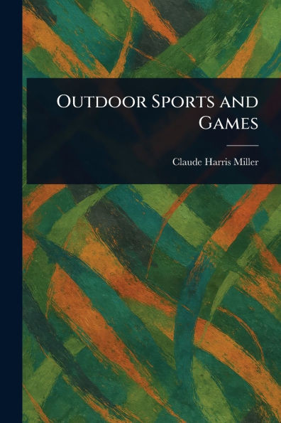 Outdoor Sports and Games - (Paperback or Softback)