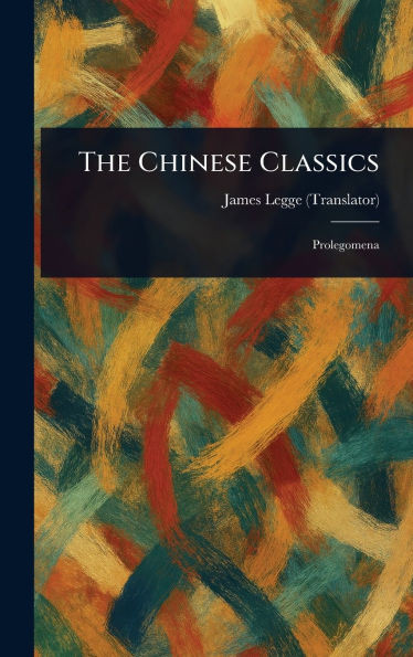 The Chinese Classics - (Hardback or Cased Book)