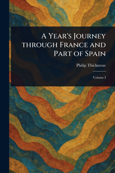 A Year's Journey Through France and Part of Spain - 9781023107402