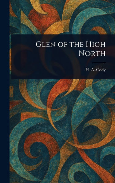 Glen of the High North - (Hardback or Cased Book)