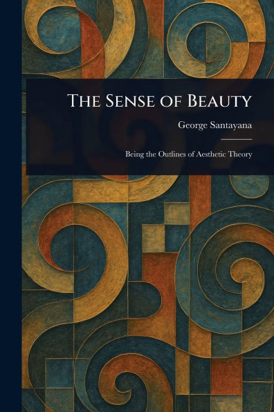 The Sense of Beauty - (Paperback or Softback)