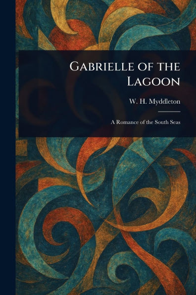 Gabrielle of the Lagoon - (Paperback or Softback)