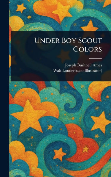 Under Boy Scout Colors - (Hardback or Cased Book)
