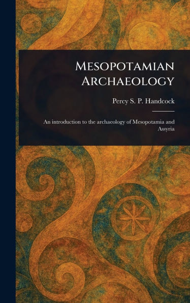 Mesopotamian Archaeology - (Hardback or Cased Book)