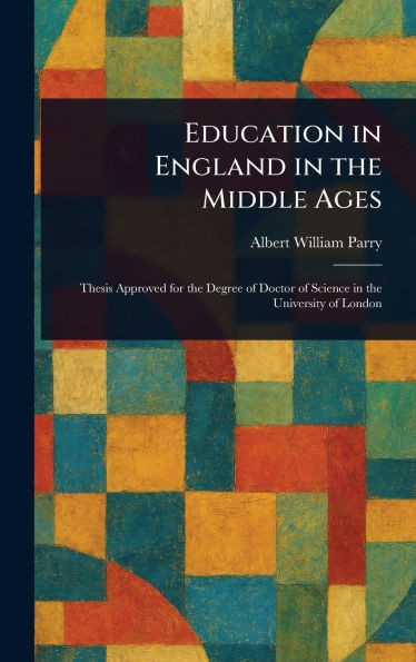 Education in England in the Middle Ages - (Hardback or Cased Book)