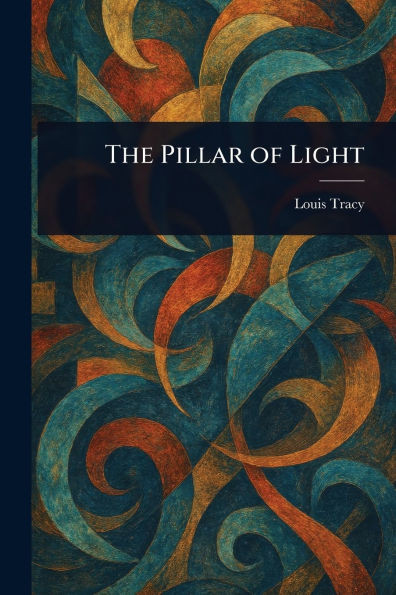 The Pillar of Light - (Paperback or Softback)