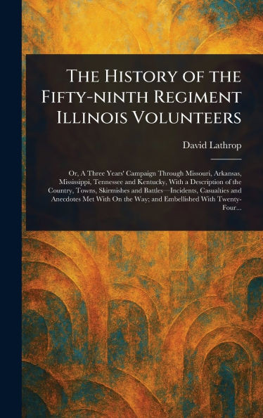 The History of the Fifty-ninth Regiment Illinois Volunteers - (Hardback or Cased Book)