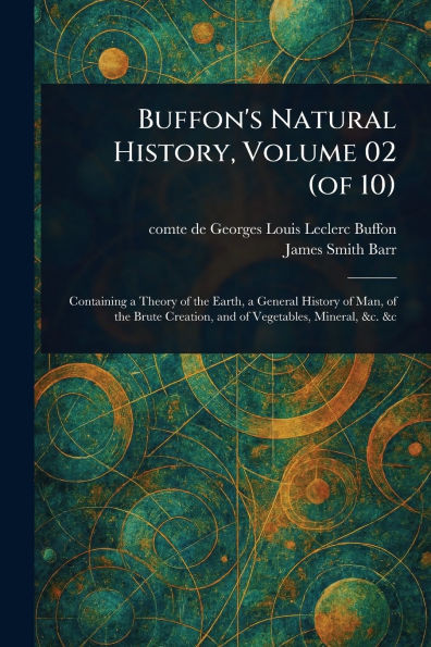 Buffon's Natural History, Volume 02 (of 10) - (Paperback or Softback)