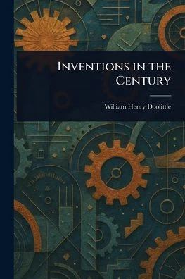 Inventions in the Century - (Paperback or Softback)