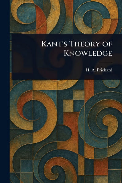 Kant's Theory of Knowledge - (Paperback or Softback)
