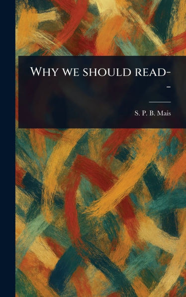 Why We Should Read-- - (Hardback or Cased Book)