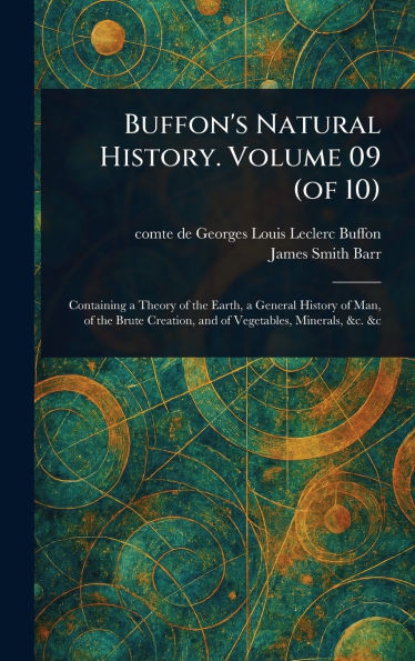Buffon's Natural History. Volume 09 (of 10) - (Hardback or Cased Book)