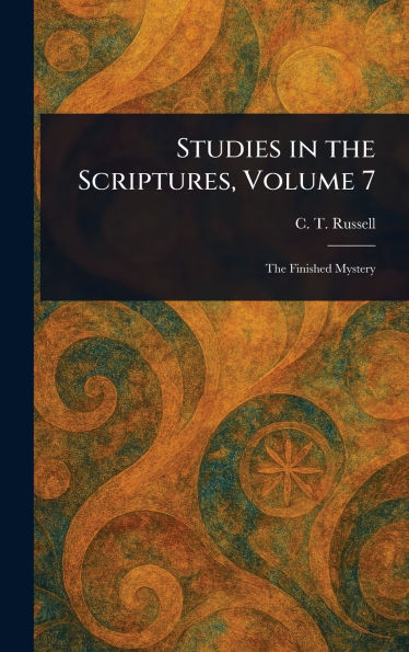 Studies in the Scriptures, Volume 7 - (Hardback or Cased Book)