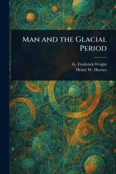 Man and the Glacial Period - (Paperback or Softback)