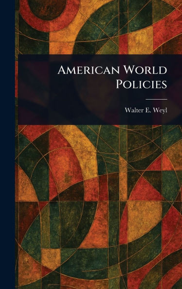American World Policies - (Hardback or Cased Book)