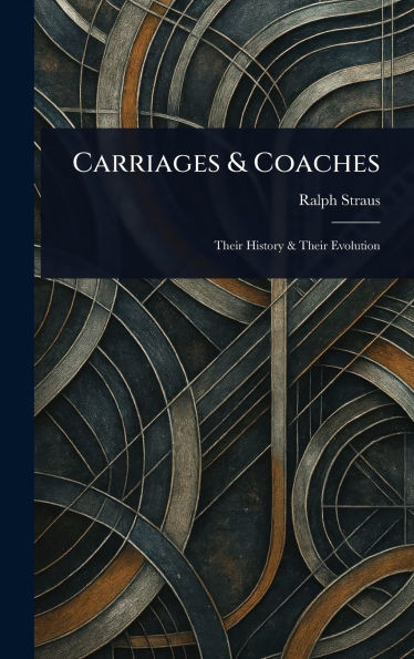 Carriages & Coaches - (Hardback or Cased Book)
