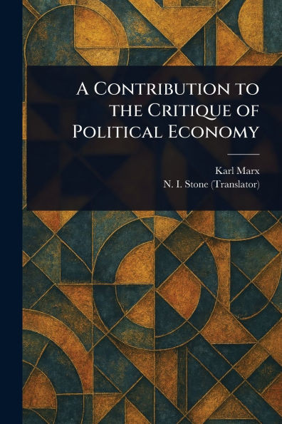 A Contribution to the Critique of Political Economy - (Paperback or Softback)