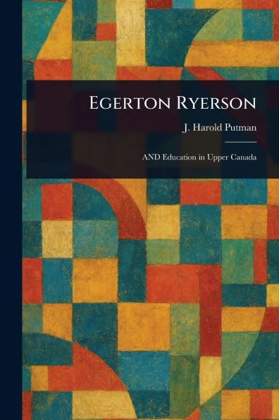 Egerton Ryerson - (Paperback or Softback)