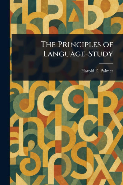The Principles of Language-Study - (Paperback or Softback)