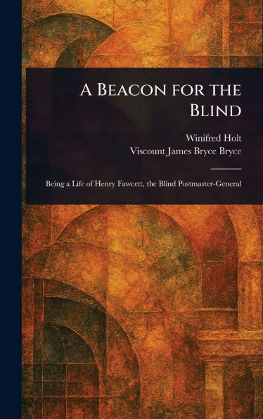 A Beacon for the Blind - (Hardback or Cased Book)