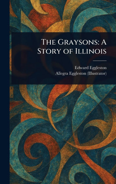 The Graysons: A Story of Illinois - (Hardback or Cased Book)