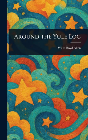 Around the Yule Log - (Hardback or Cased Book)