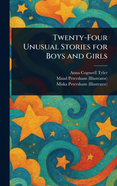 Twenty-Four Unusual Stories for Boys and Girls - (Hardback or Cased Book)