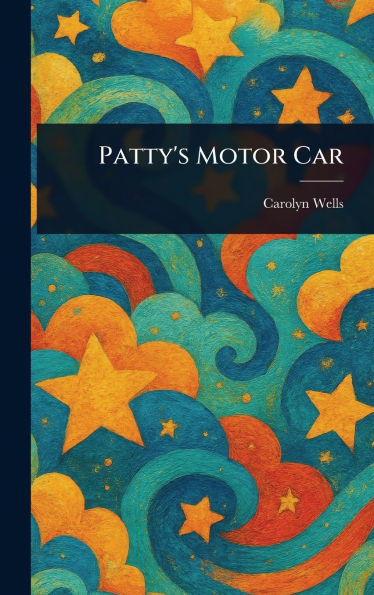 Patty's Motor Car - (Hardback or Cased Book)