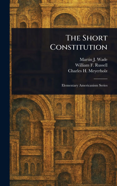 The Short Constitution - (Hardback or Cased Book)