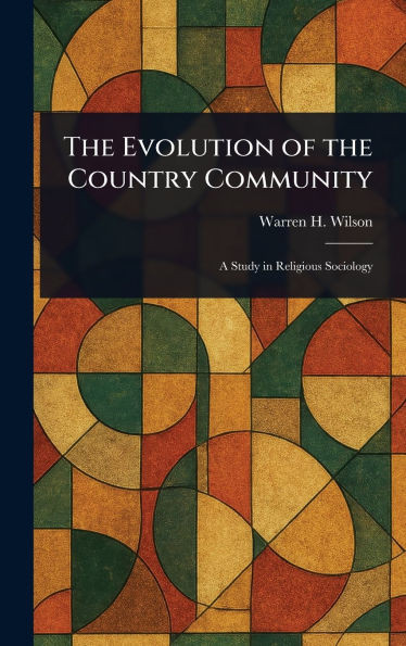 The Evolution of the Country Community - (Hardback or Cased Book)