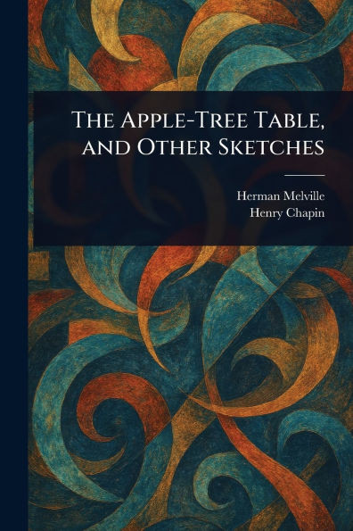 The Apple-Tree Table, and Other Sketches - (Paperback or Softback)
