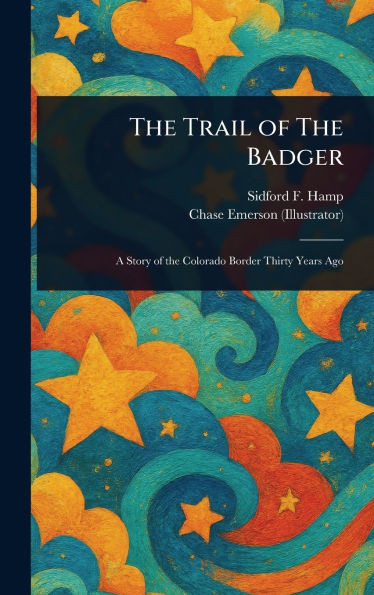 The Trail of The Badger - (Hardback or Cased Book)