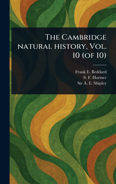 The Cambridge Natural History, Vol. 10 (of 10) - (Hardback or Cased Book)