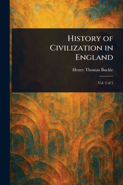 History of Civilization in England - 9781023415460