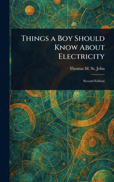 Things a Boy Should Know About Electricity - 9781023422703