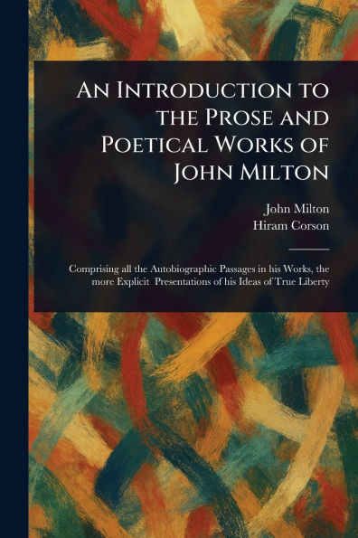 An Introduction to the Prose and Poetical Works of John Milton - (Paperback or Softback)