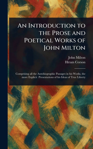 An Introduction to the Prose and Poetical Works of John Milton - (Hardback or Cased Book)