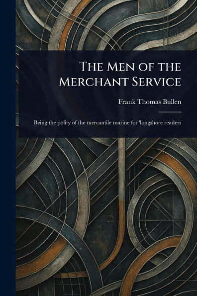 The Men of the Merchant Service - (Paperback or Softback)