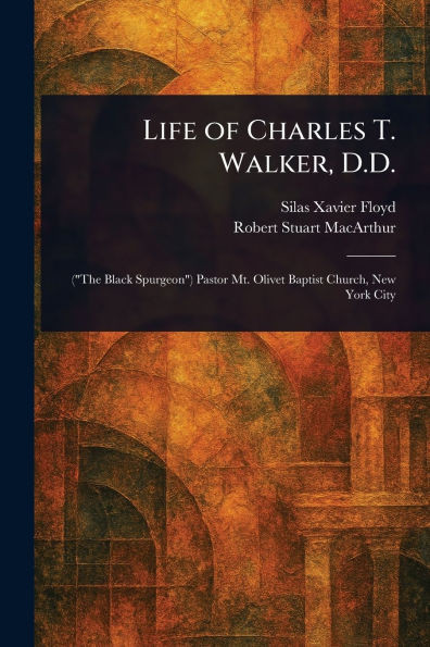 Life of Charles T. Walker, D.D. - (Paperback or Softback)