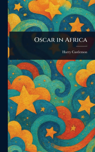Oscar in Africa - (Hardback or Cased Book)