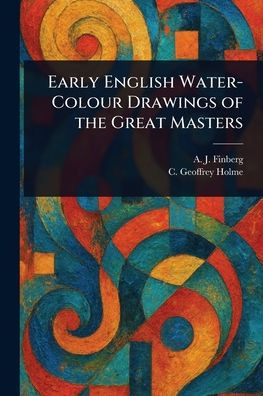 Early English Water-Colour Drawings of the Great Masters - 9781023440318