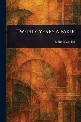 Twenty Years a Fakir - (Paperback or Softback)