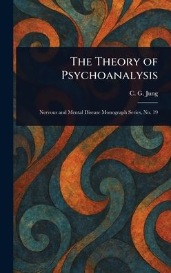 The Theory of Psychoanalysis - (Hardback or Cased Book)