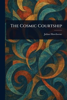 The Cosmic Courtship - 9781023477048