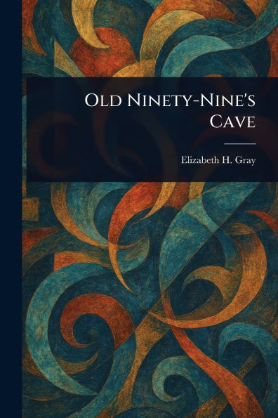 Old Ninety-Nine's Cave - (Paperback or Softback)